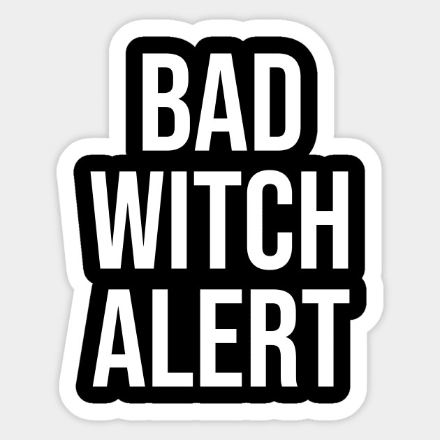 Bad Witch Alert Funny Halloween Witch Statement Sticker by graphicbombdesigns